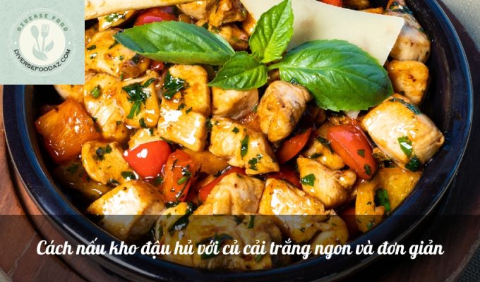 Cách nấu kho đậu hủ với củ cải trắng ngon và đơn giản