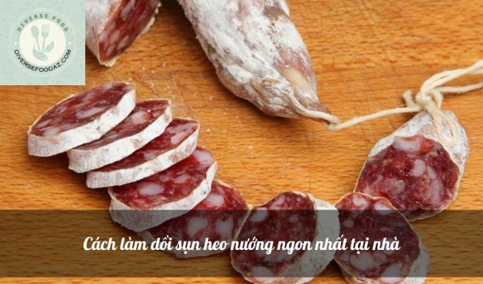 Cách làm dồi sụn heo nướng ngon nhất tại nhà