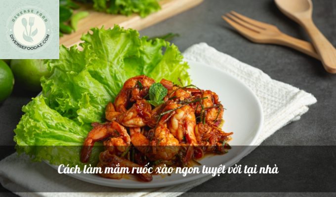 Cách làm mắm ruốc xào ngon tuyệt vời tại nhà