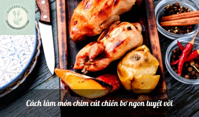 Cách làm món chim cút chiên bơ ngon tuyệt vời