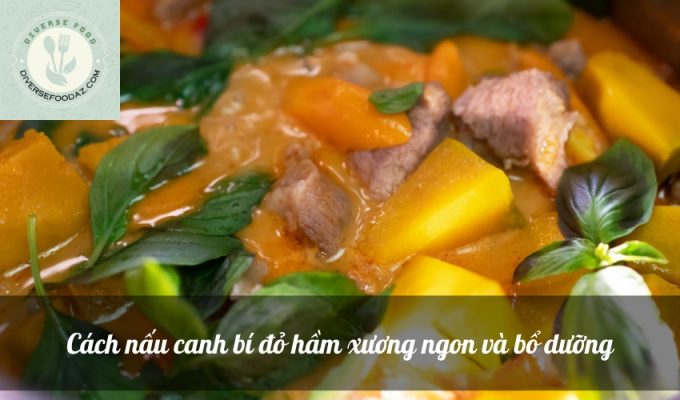 Cách nấu canh bí đỏ hầm xương ngon và bổ dưỡng